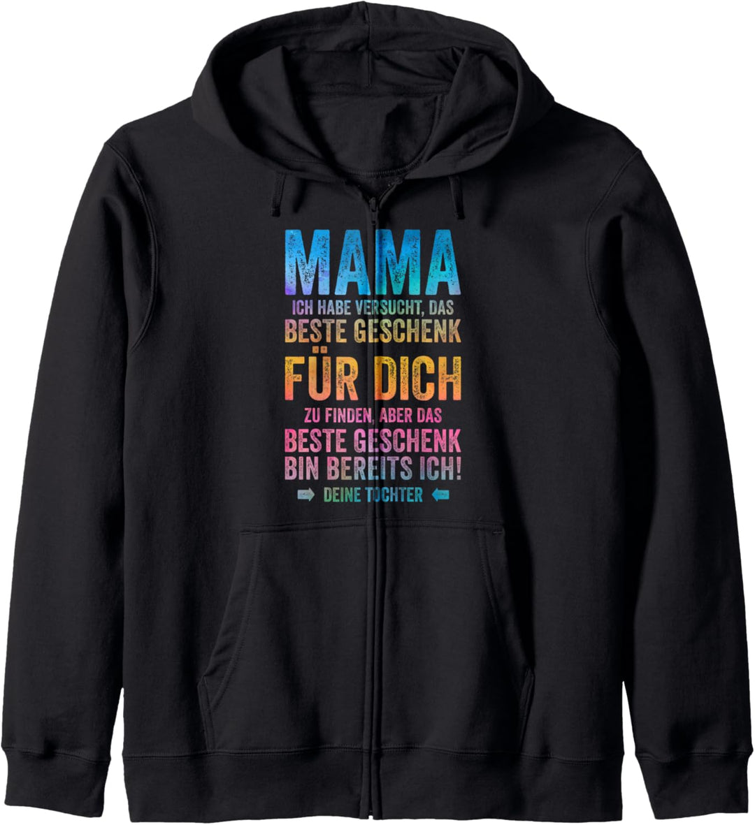Das Beste Geschenk Bin Ich - Muttertag Tochter Mama Kapuzenjacke