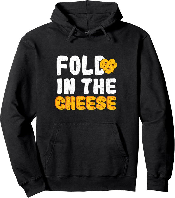 Falten: Fold In The Cheese - Käse Sprüche Pullover Hoodie