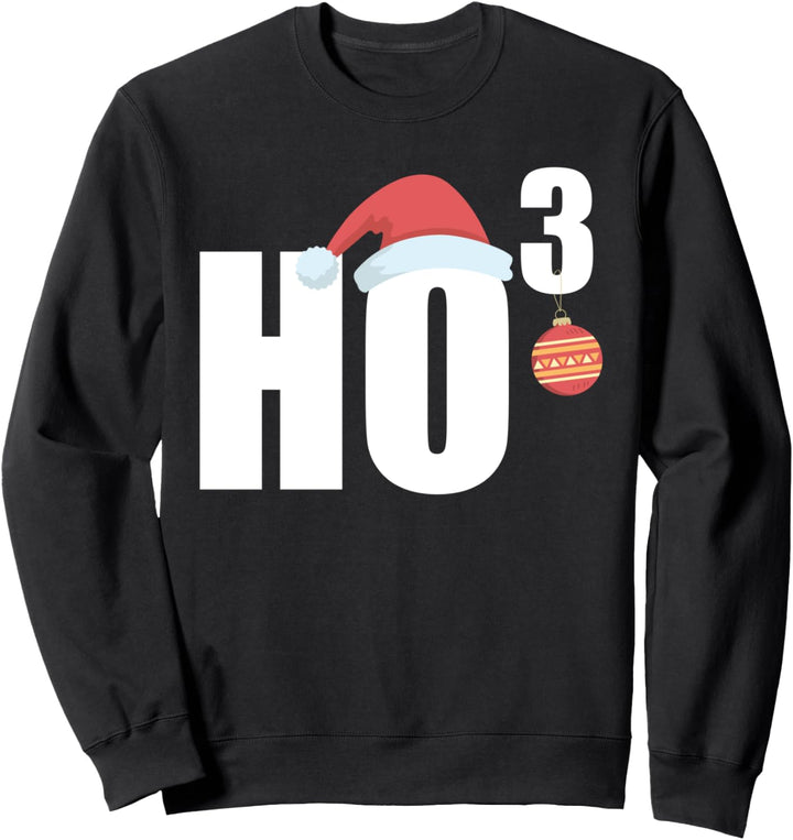 Ho3 Ho To The Third Power Math Funny Ugly Christmas Ho Ho Ho Sweatshirt