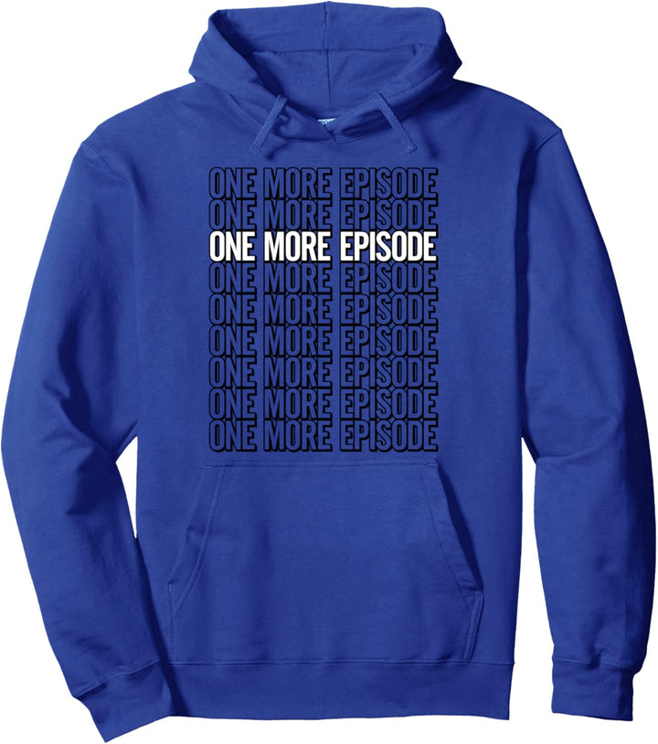 Bingeing One More Episode Pullover Hoodie