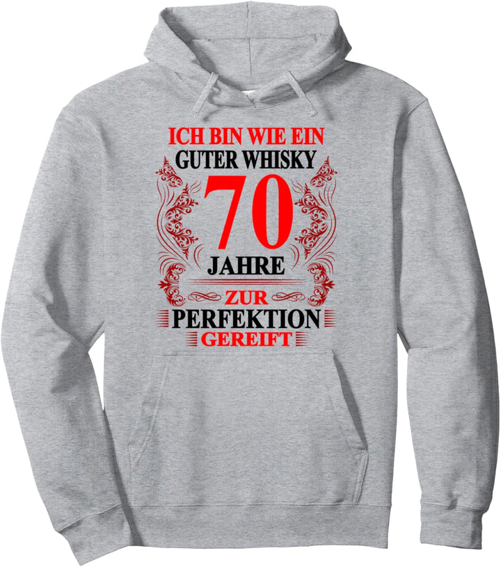 Ich bin wie ein guter Whiskey 70 - 70. Geburtstag 70 Jahre Pullover Hoodie