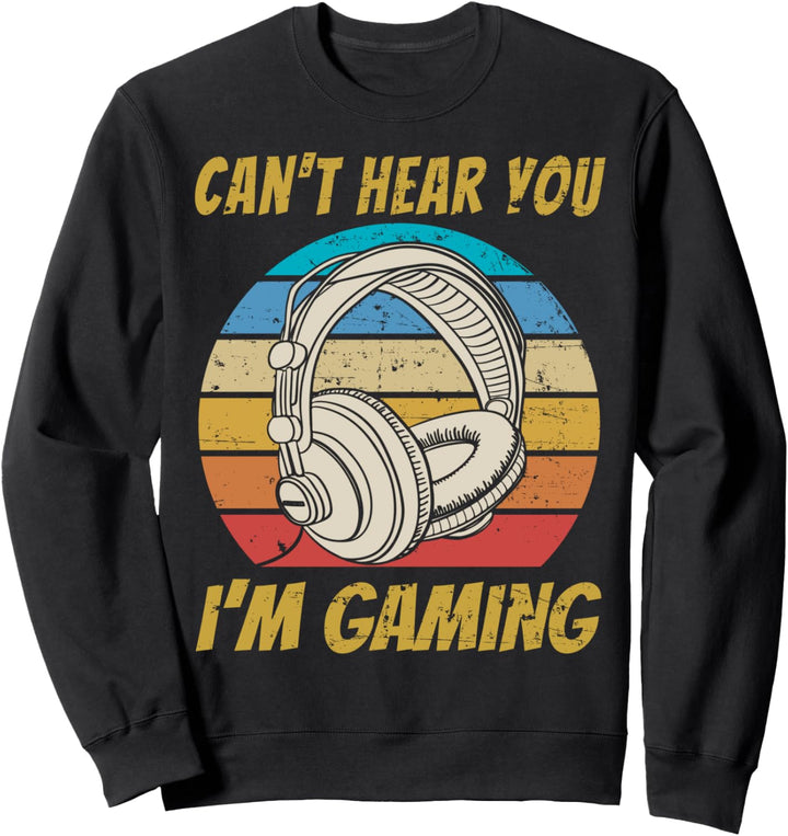 Retro Gamer Headset Lustig Kann Dich nicht hören Ich Gaming Sweatshirt