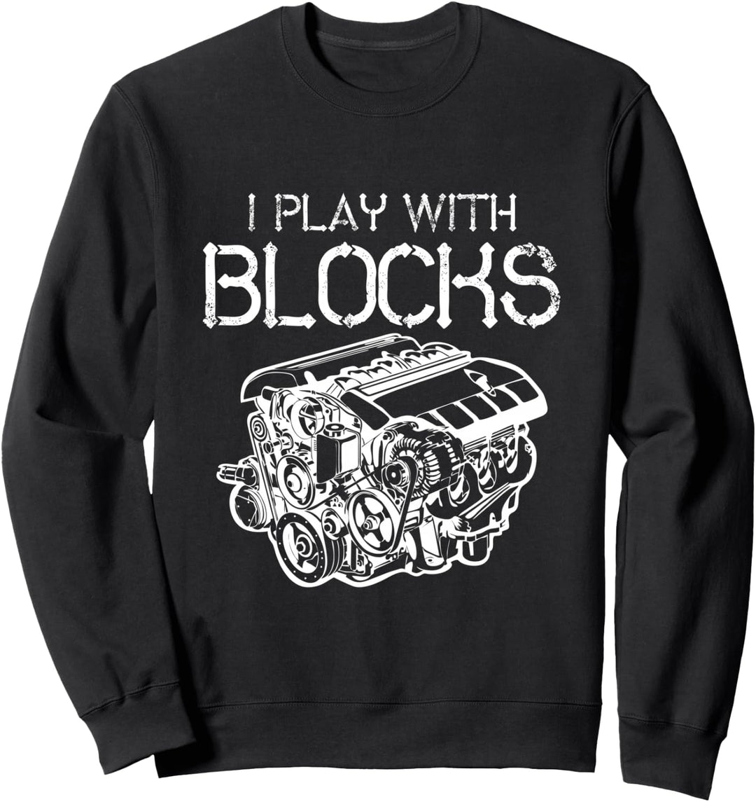 I Play With Blocks Mechaniker Motor Block Auto Mechaniker Geschenk Sweatshirt