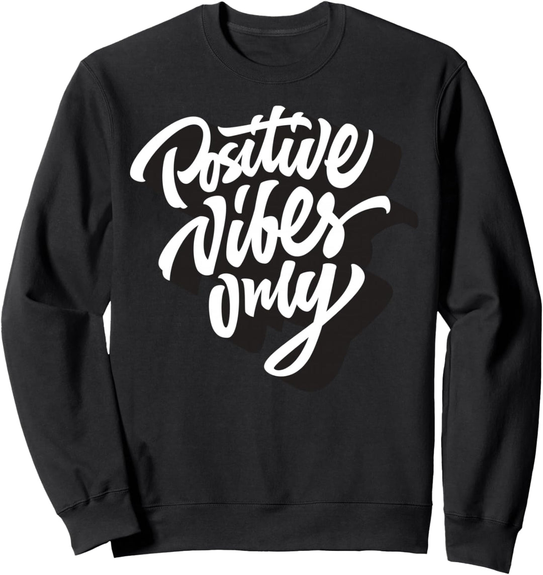 Positive Vibes Only T-Shirt, Good Vibes Short Sleeve Zitate Sweatshirt