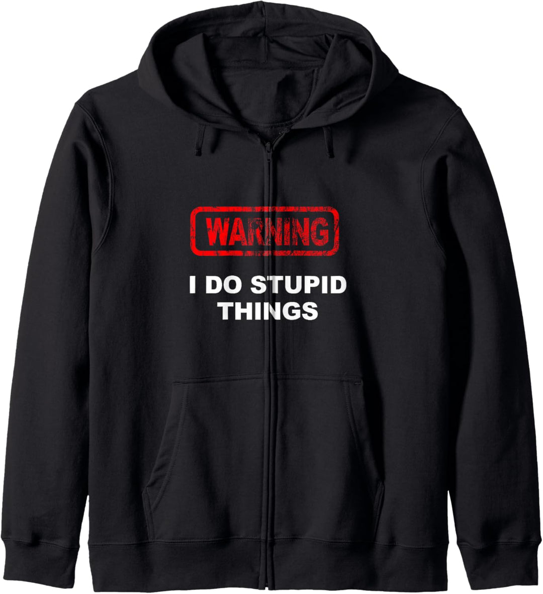 Warning I do stupid Things Kapuzenjacke