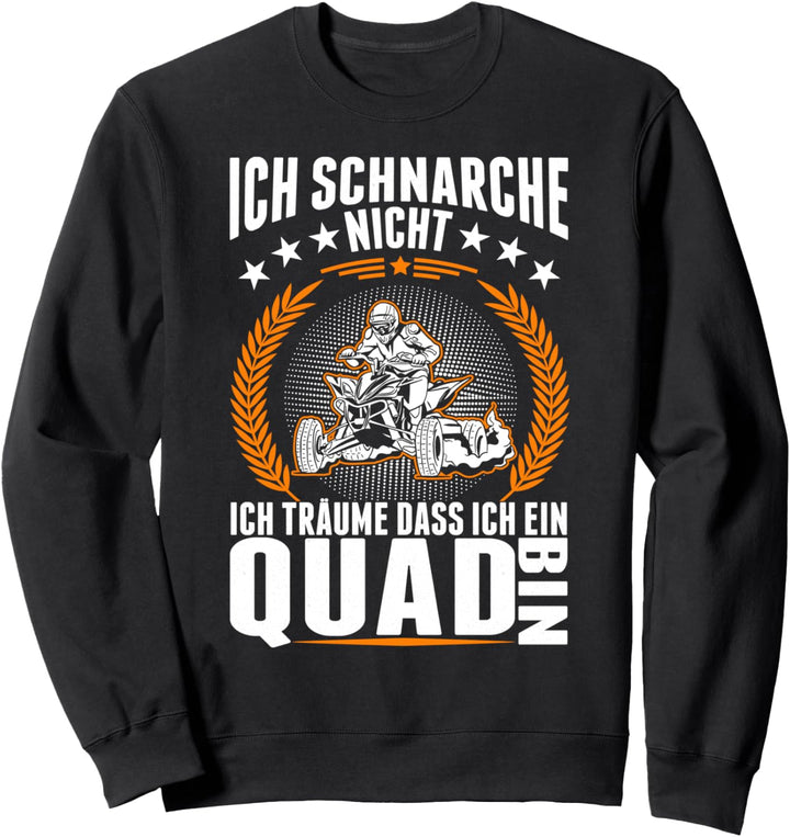 Quad Schnarchen Quadfahrer Quad Bike ATV 4x4 Sweatshirt