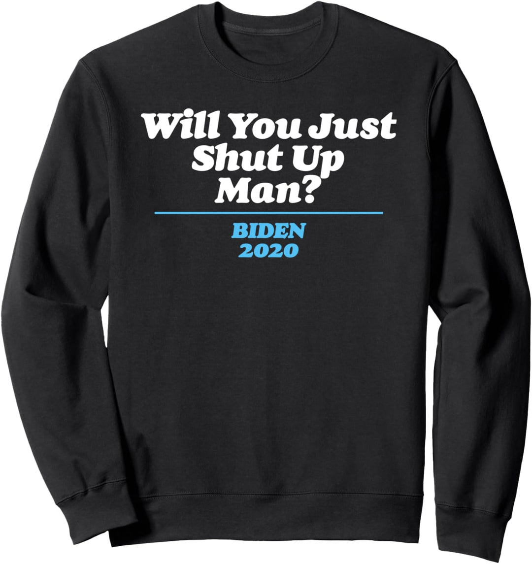Will You Just Shut Up? Funny Anti-Trump 80s Minimalist Sweatshirt