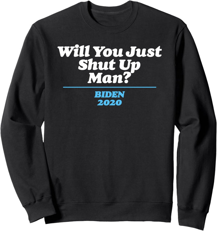Will You Just Shut Up? Funny Anti-Trump 80s Minimalist Sweatshirt
