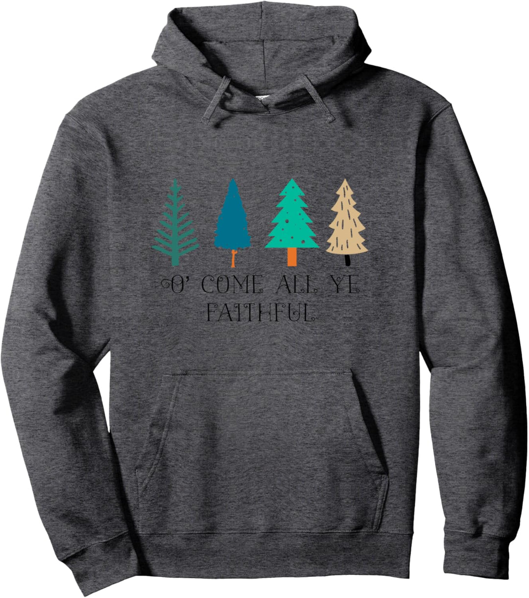 Come All Ye Faithful Christmas Tree Pullover Hoodie