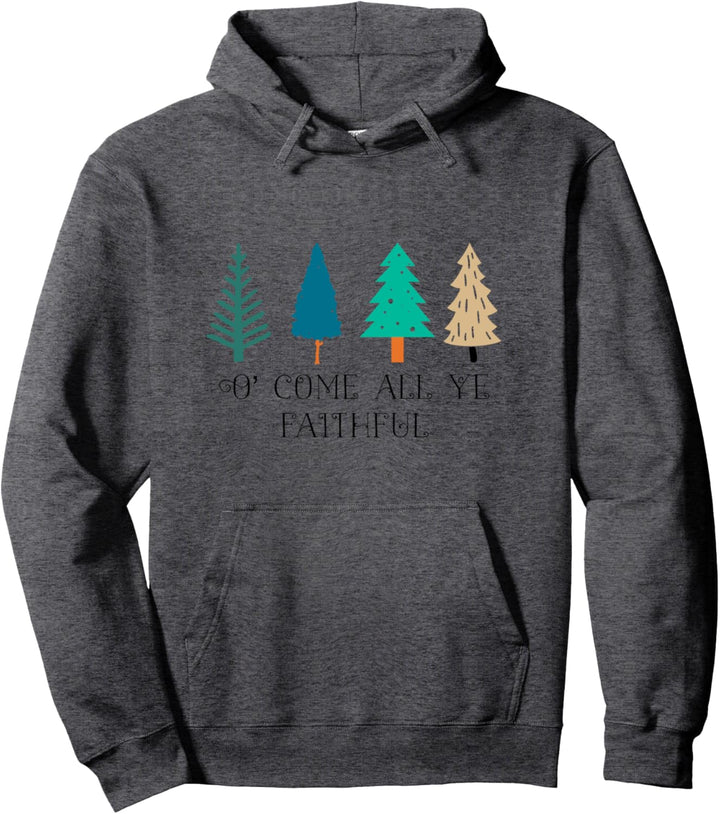 Come All Ye Faithful Christmas Tree Pullover Hoodie