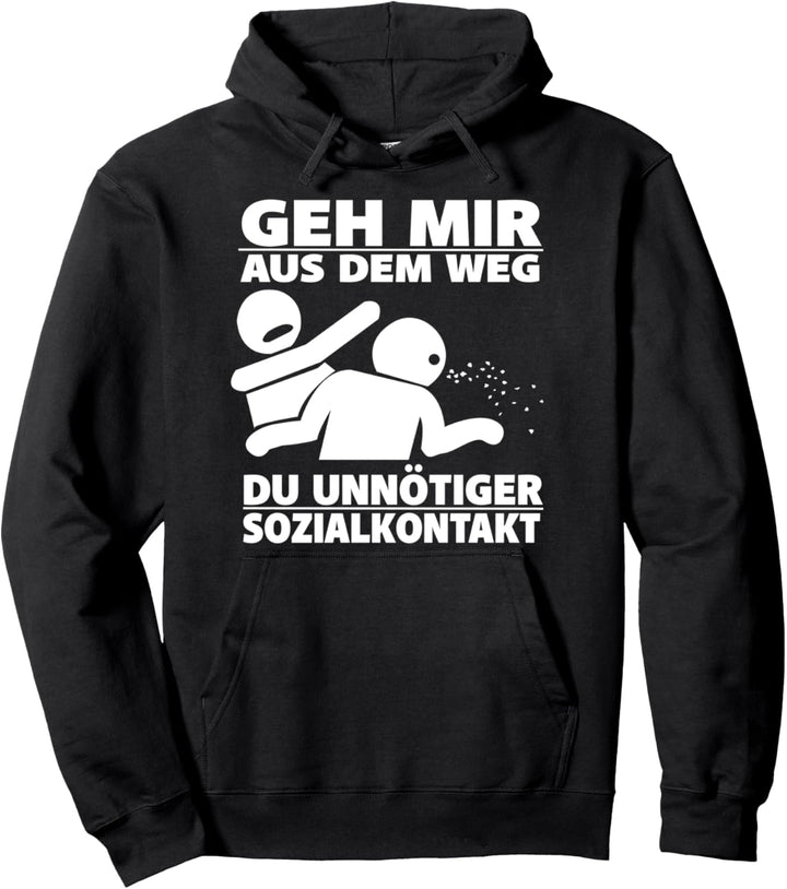 Geh mir aus dem Weg du unnötiger Sozialkontakt lustig Pullover Hoodie