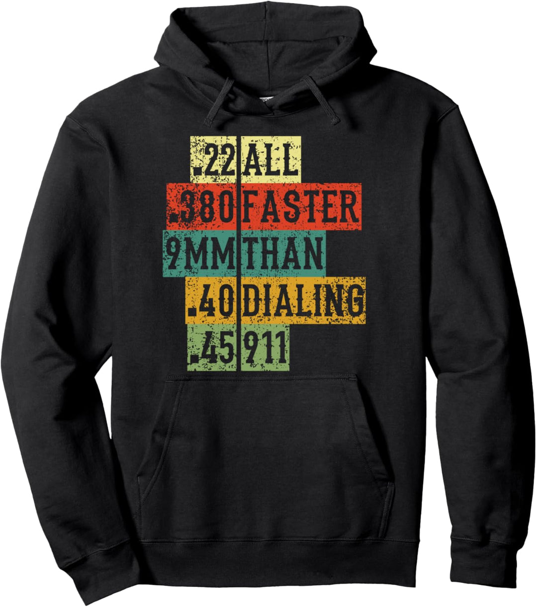 All Faster Than Dialling 911 Gun T-Shirt Pullover Hoodie