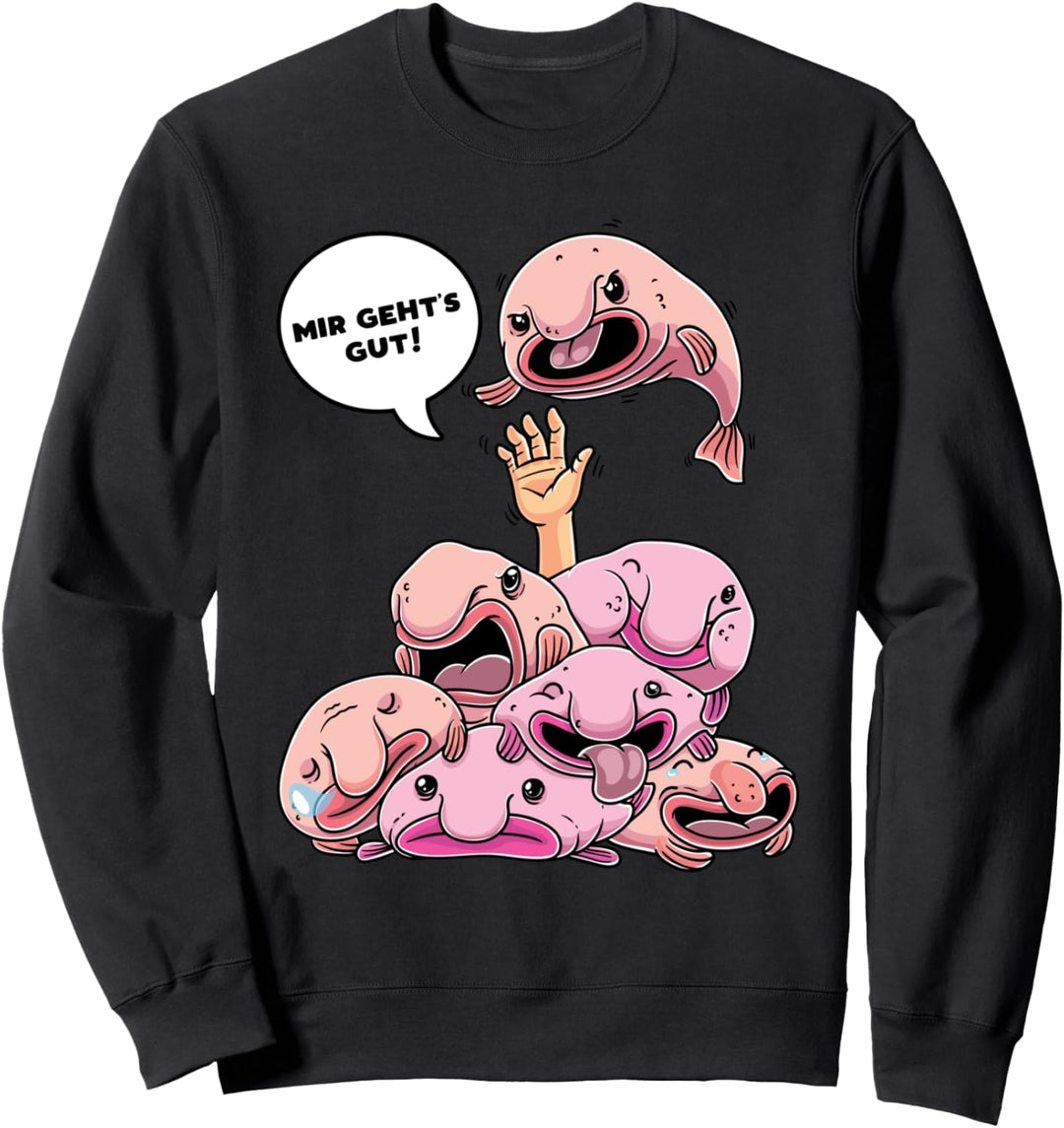 Lustiger Blobfisch Mir Geht's Gut Fisch Männer Frauen Kinder Sweatshirt