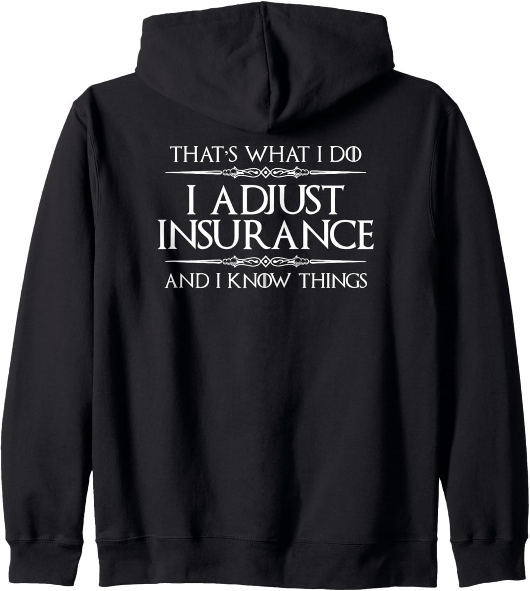 Insurance Adjuster Gifts - I Adjust Insurance & Know Things Kapuzenjacke