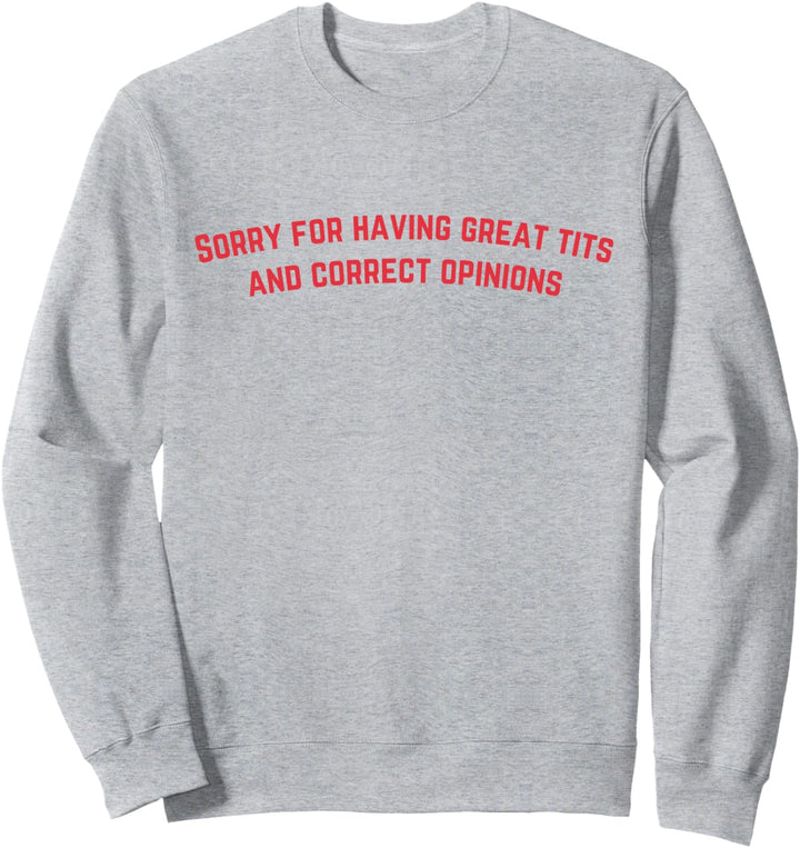 Lustige Sorry For Having Great Tita And Correct Opinions On Sweatshirt