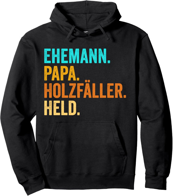 Holzfäller Papa Vater Holt Förster Wald Waldarbeiter Lustig Pullover Hoodie
