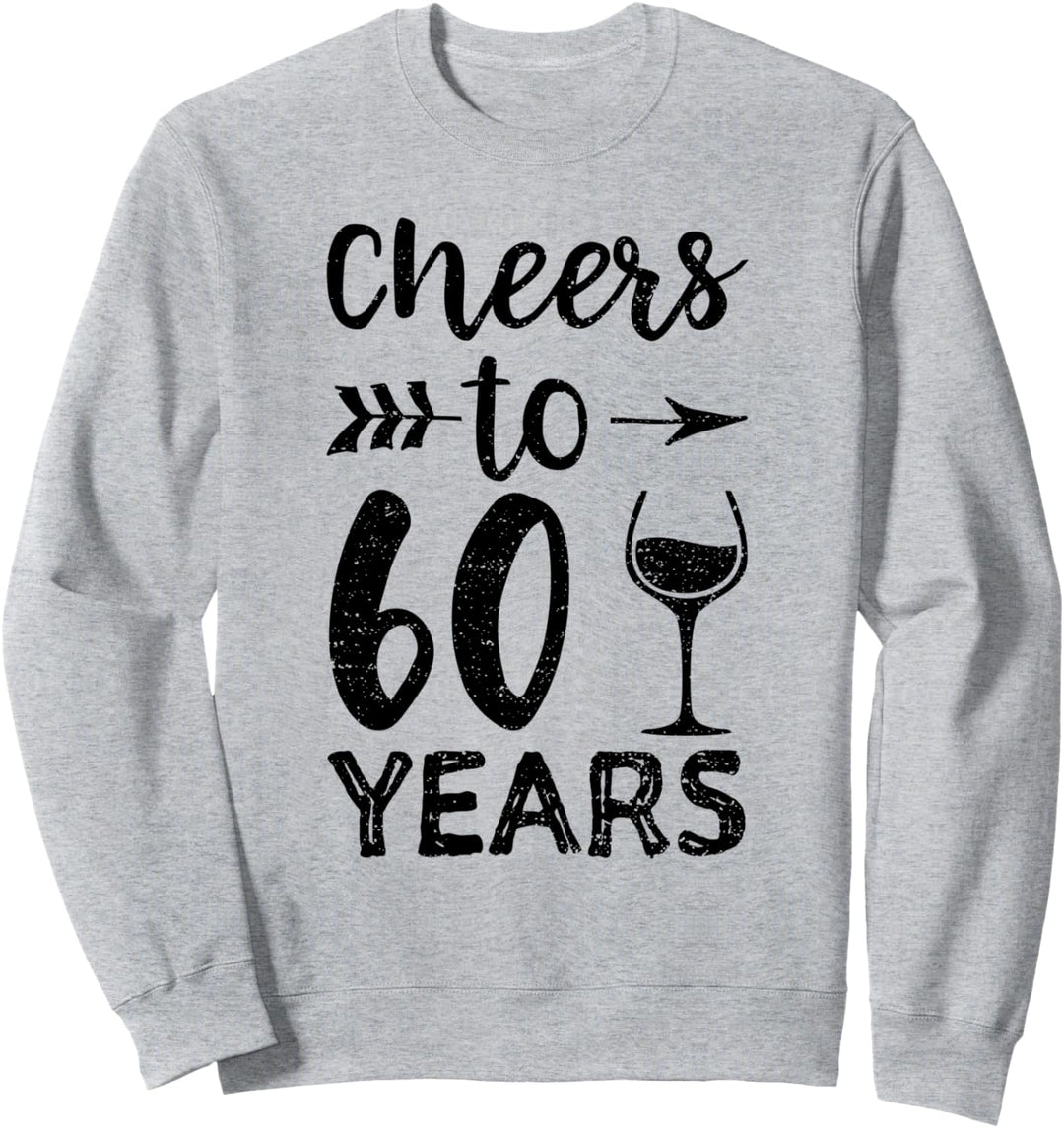 Cheers To 60 Years - Wein Sweatshirt