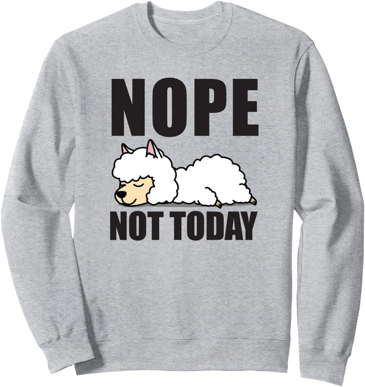 Nope not today schlafender Alpaka-Pyjama Alpaka Sweatshirt
