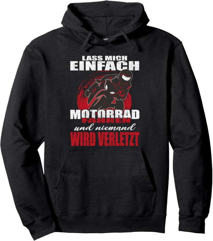 Lass mich einfach Motorradfahrer, Biker Motorrad Pullover Hoodie