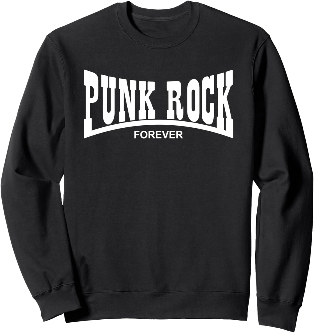 Punk Rock Forever - Design für Old School Punk Rocker Sweatshirt