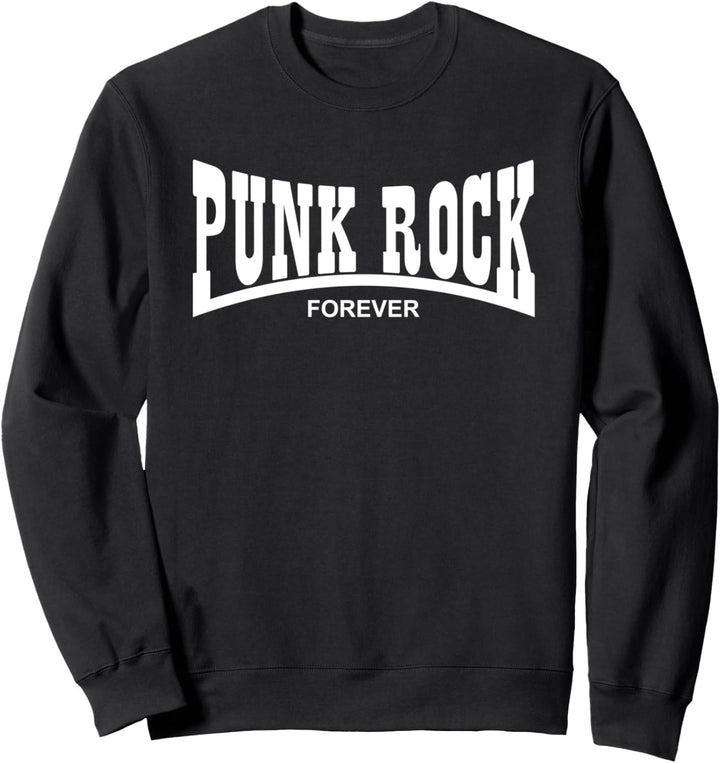 Punk Rock Forever - Design für Old School Punk Rocker Sweatshirt