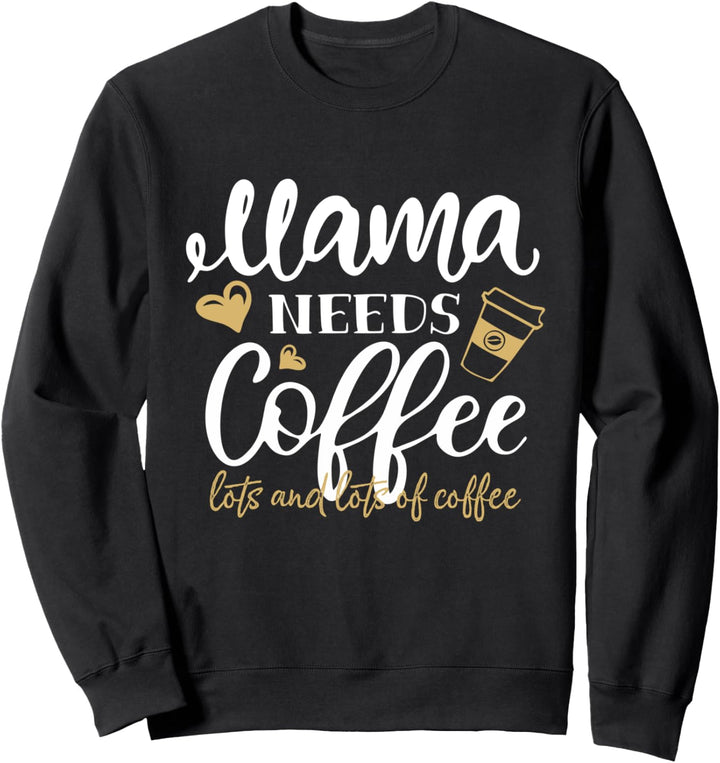 Mama Needs Coffee Lots Of Caffeine Lover Mom Funny Gift Cute Sweatshirt
