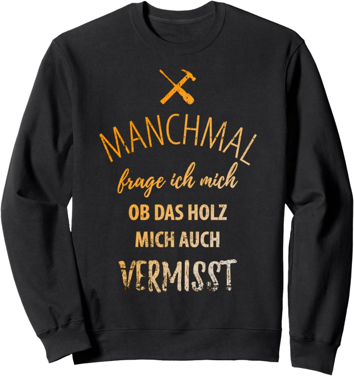 Herren Tischler, Schreiner und Holz-Handwerk Sweatshirt