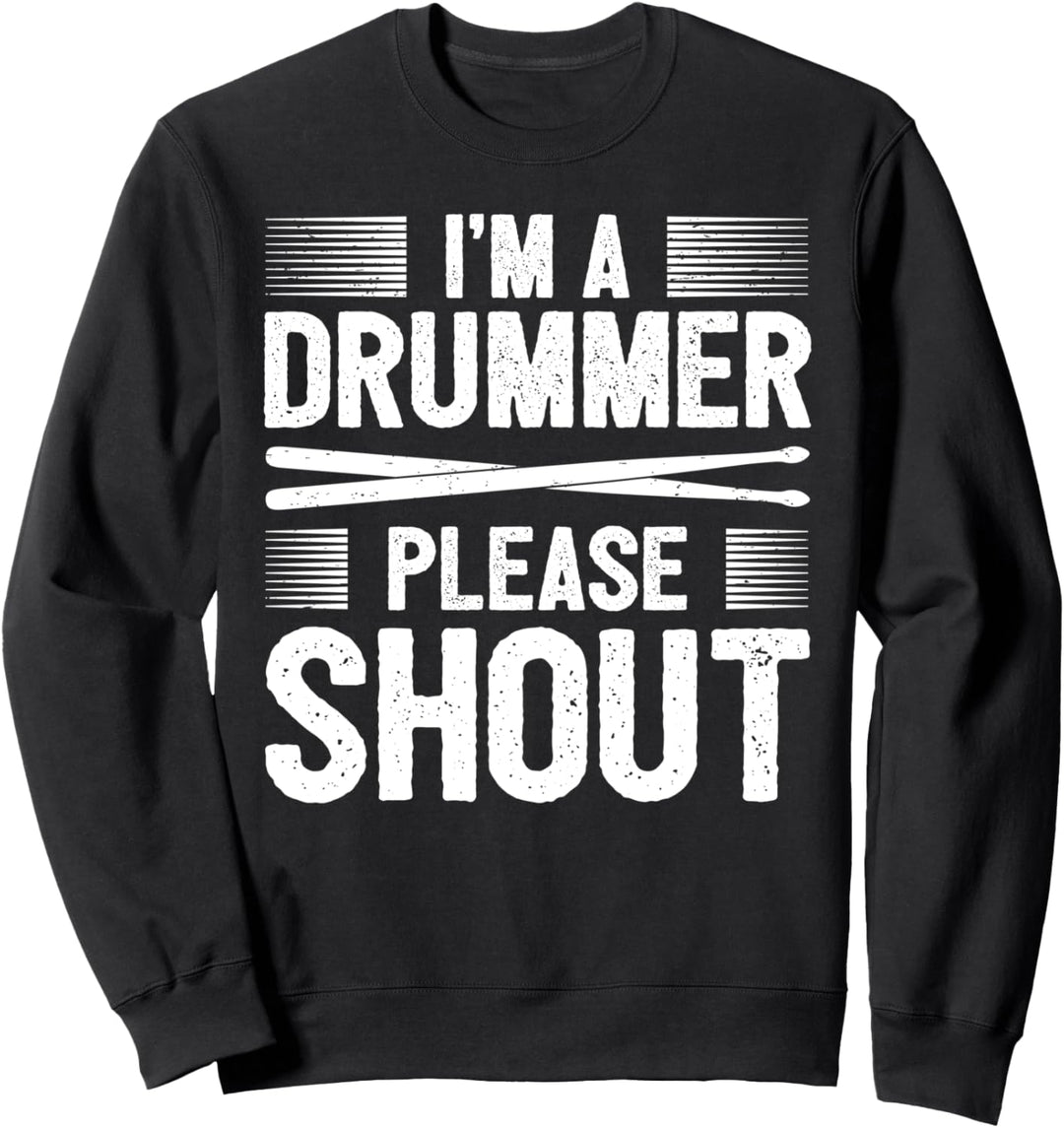 Schlagzeuger Drummer Percussion Trommeln I Bitte Schreien Sweatshirt