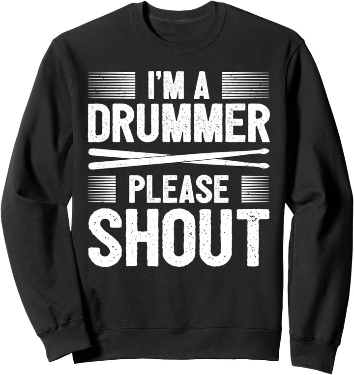 Schlagzeuger Drummer Percussion Trommeln I Bitte Schreien Sweatshirt