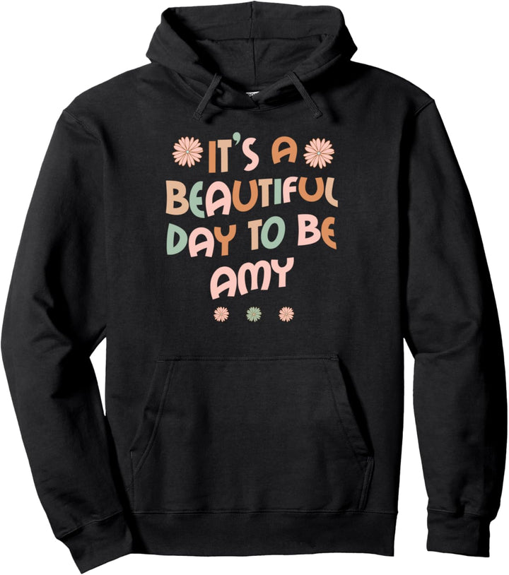 AMY Personalisierter Name It's A Beautiful Day AMY Pullover Hoodie