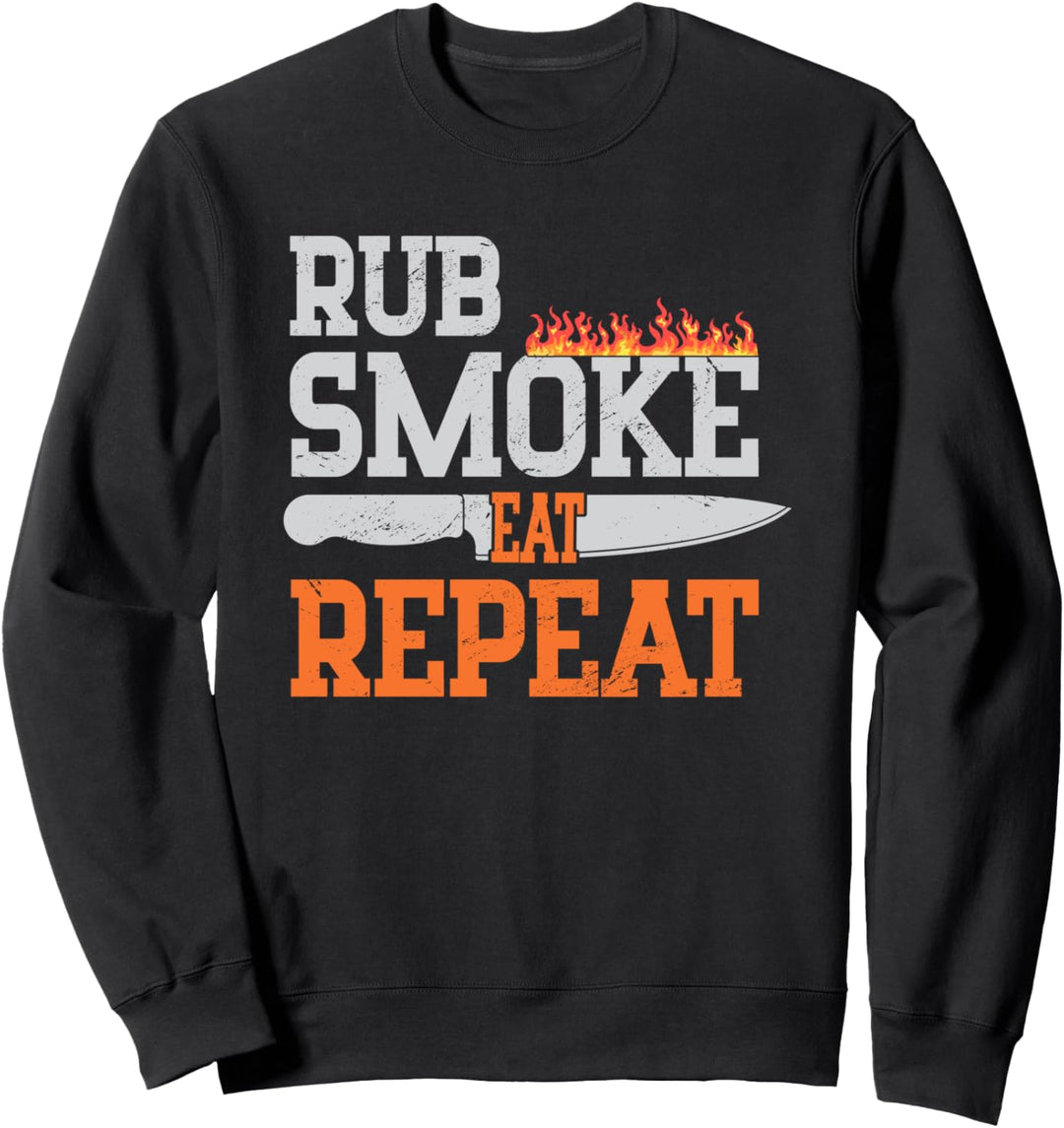 Rub Smoke Eat Repeat BBQ Lover Barbeque Grilling Grill Dad Sweatshirt