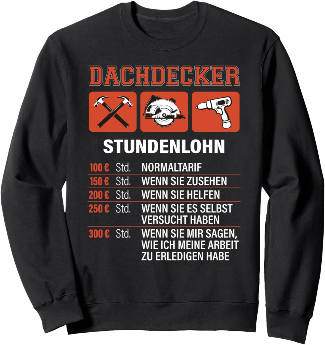Lustiges Dachdecker Handwerker Meister Azubi Stundenlohn Sweatshirt