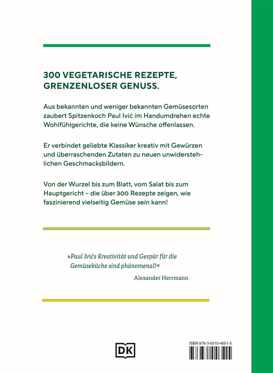 Vegetarisch: Das grosse Kochbuch von Sternekoch Paul Ivić mit Warenkunde, Profiwissen und 300 alltag