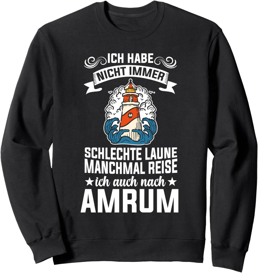 Nordsee Urlaub Leuchtturm Meer Amrum Sweatshirt