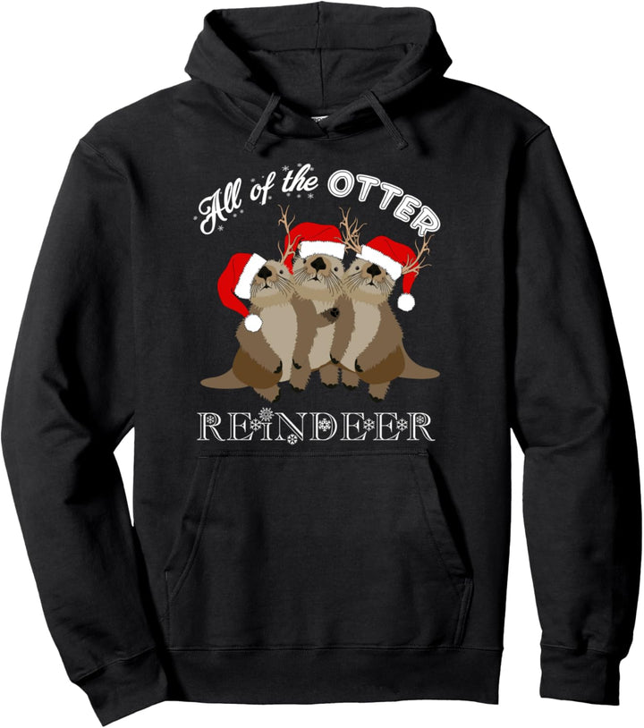 All Of The Otter Reindeer Funny Other Christmas Pullover Hoodie