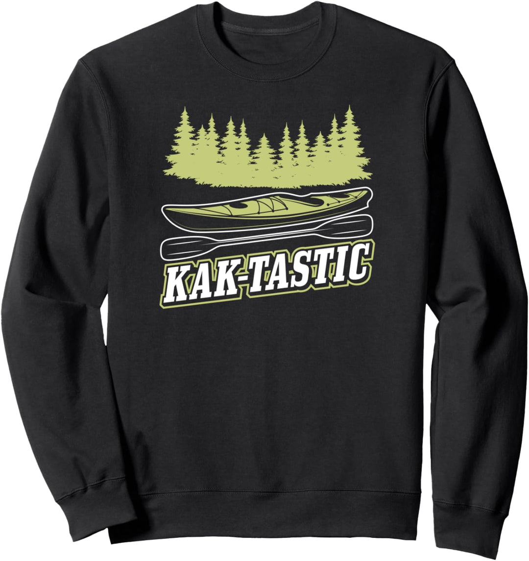 Kak-Tastic Kaktastic Funny Cute Whitewater River Lake Kayak Sweatshirt