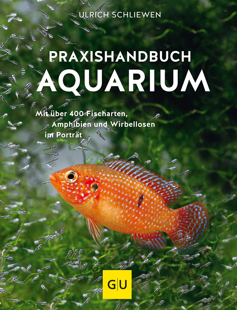 Praxishandbuch Aquarium: Mit über 400 Fischarten, Amphibien und Wirbellosen im Porträt. Der Bestsell