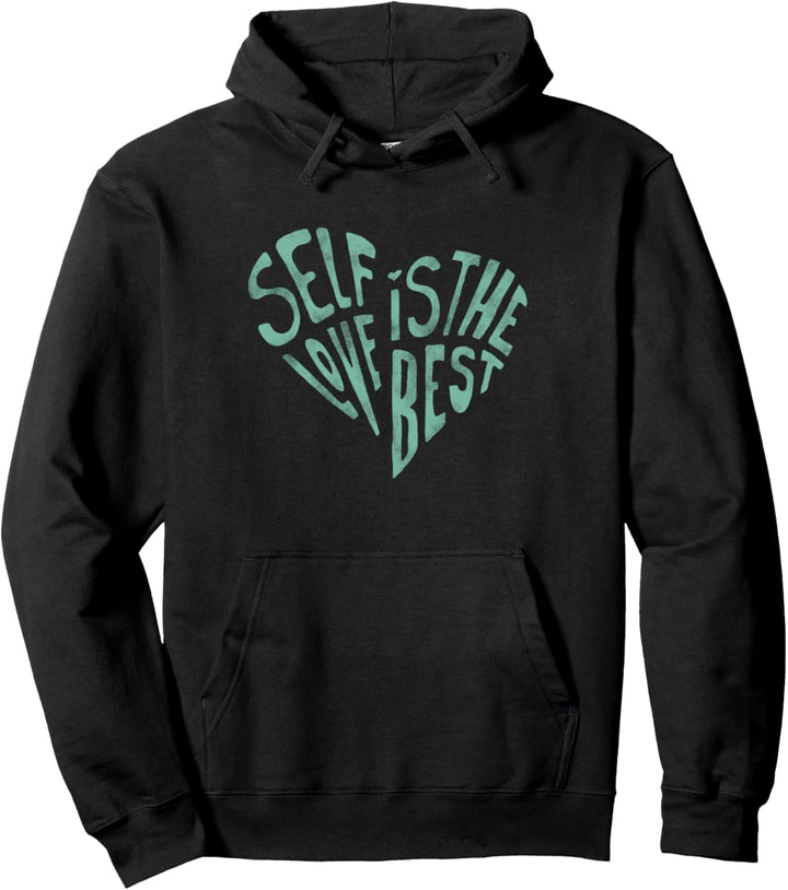 Self Love Is The Best Word Heart Pullover Hoodie