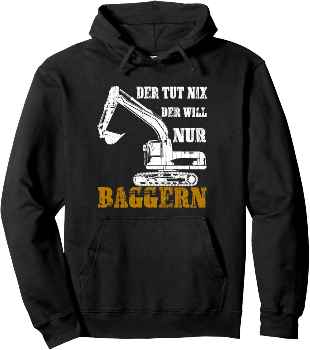 Baggerfahrer Bagger Baggern Baggerführer Spruch Geschenk Pullover Hoodie