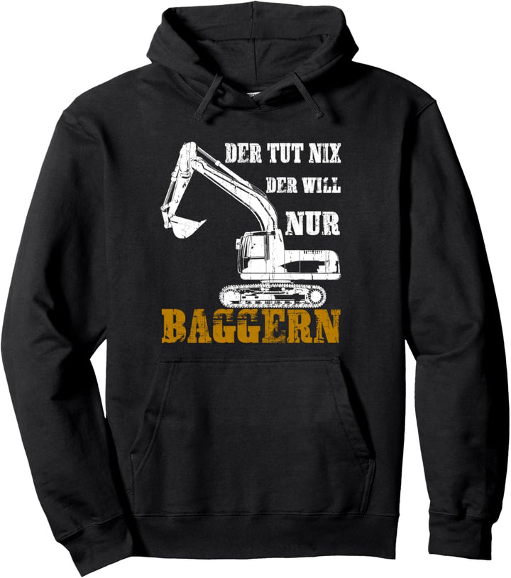 Baggerfahrer Bagger Baggern Baggerführer Spruch Geschenk Pullover Hoodie