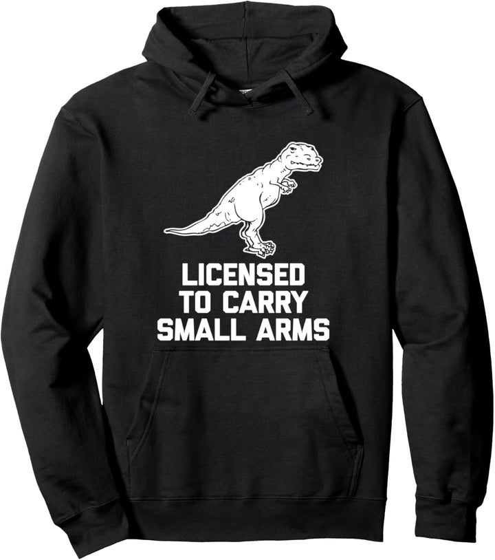 Kapuzenpullover mit Aufschrift "License To Carry Small Arms", lustig, niedlich, T-Rex Dinosaurier Pu