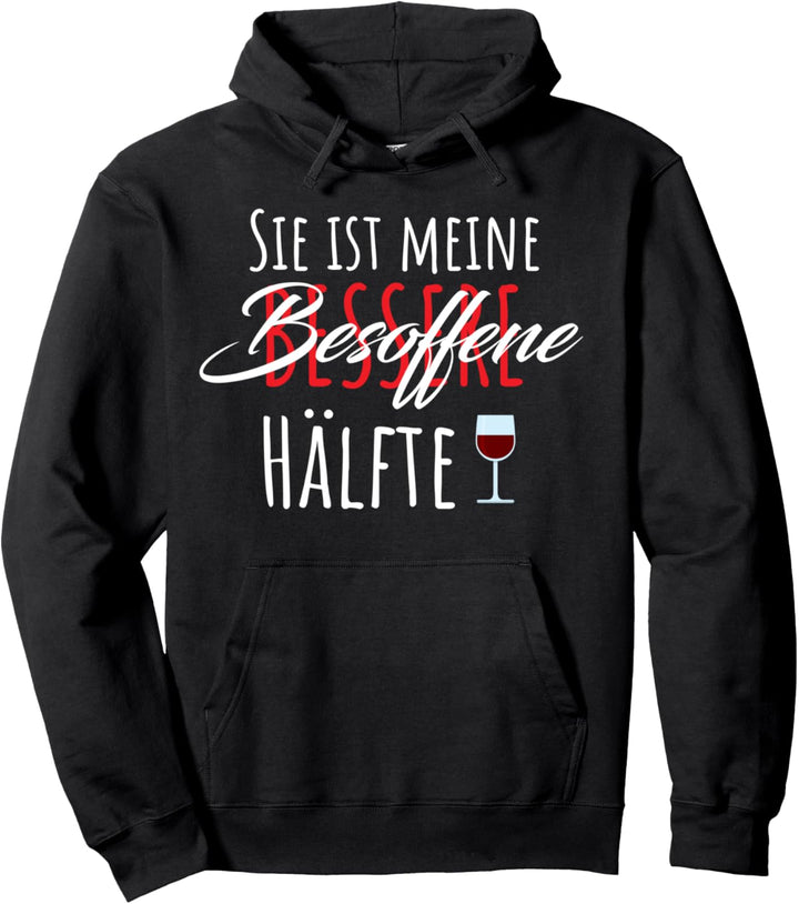 Beste Freundin Geschenke I Sie Ist Meine Besoffene Hälfte Pullover Hoodie