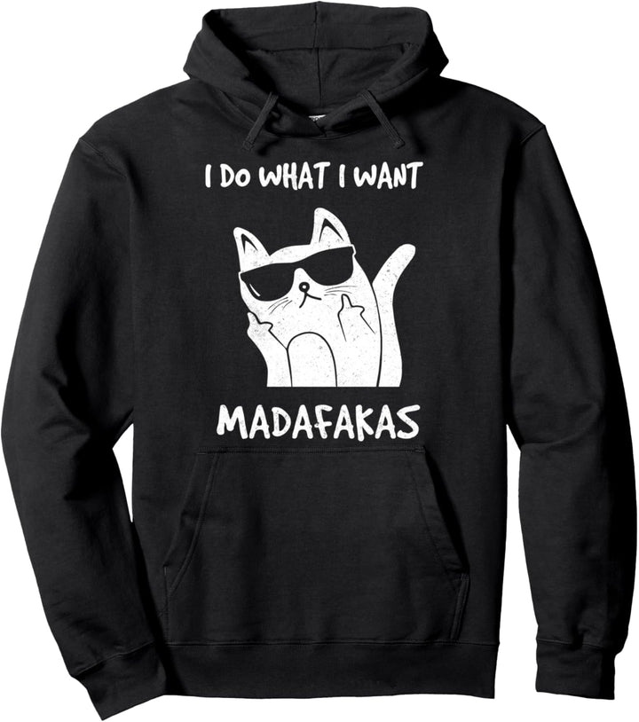 I do what i want Madafakas Cat Meme Freche Miezekatze Pullover Hoodie