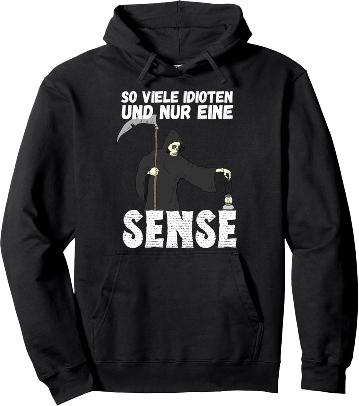 So Viele Idioten Und Nur Eine Sense Halloween Der Tod Grusel Pullover Hoodie
