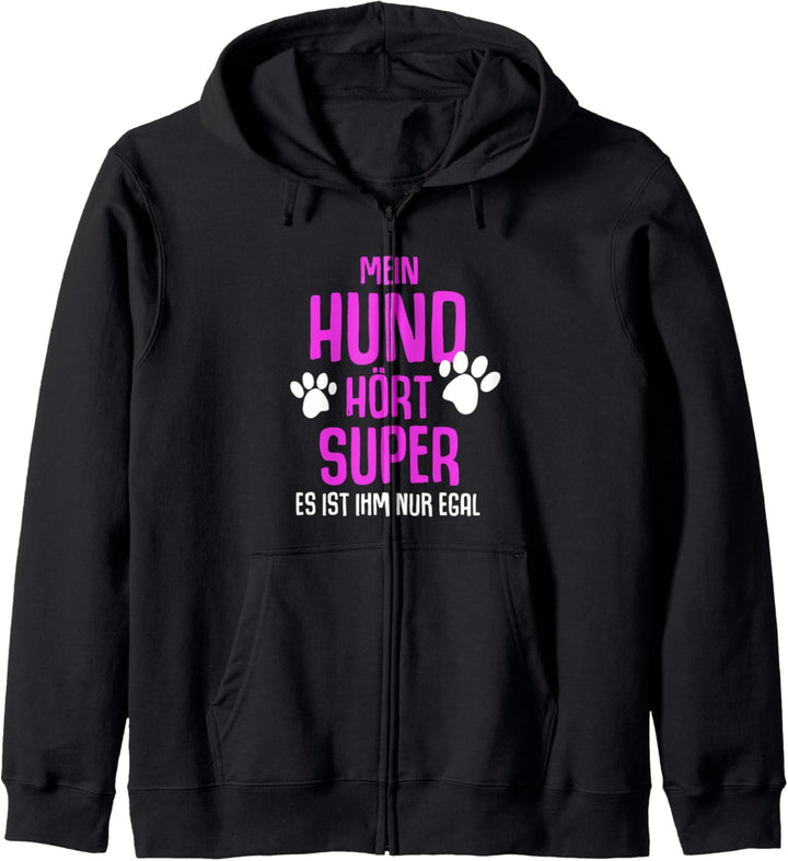 Mein Hund hört super - lustig - Hundebesitzerin Kapuzenjacke