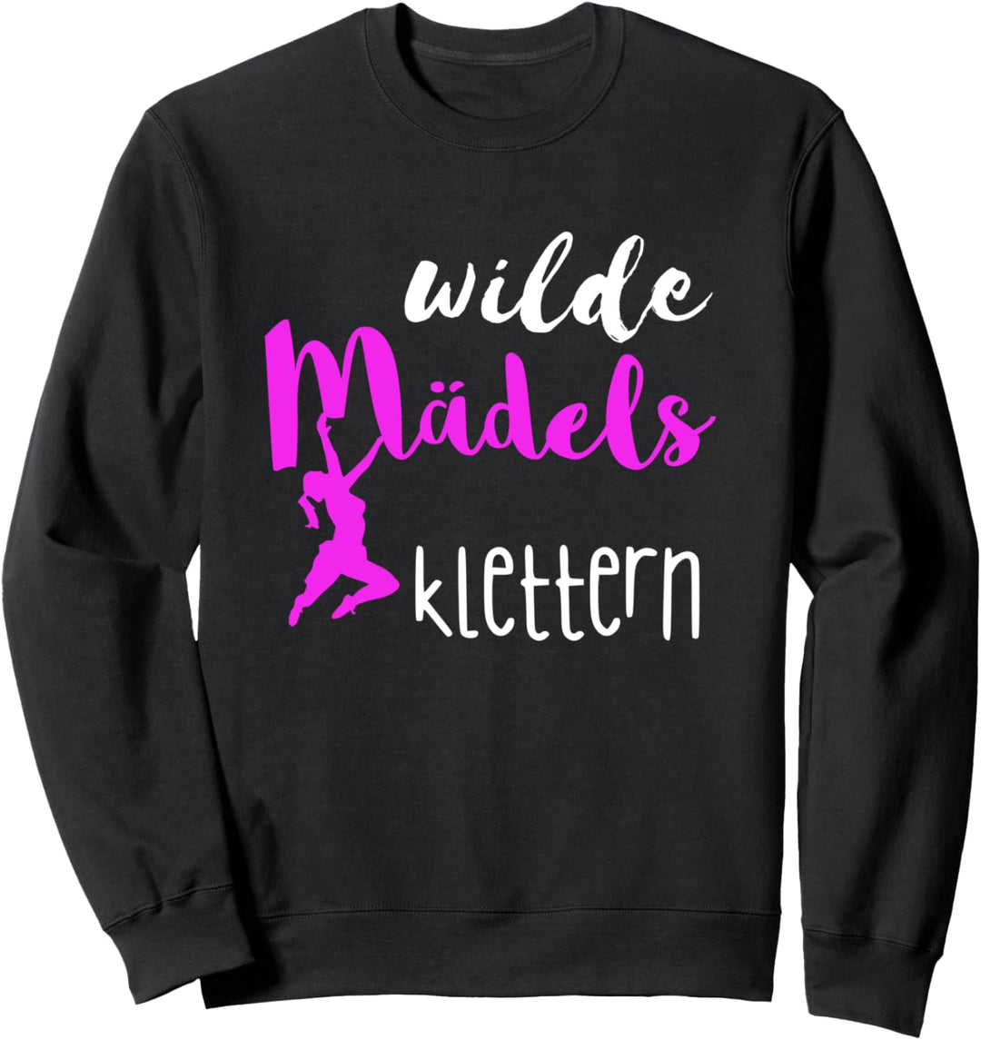 Wilde Mädels Klettern Felswand Bergsteiger Bouldern Climber Sweatshirt