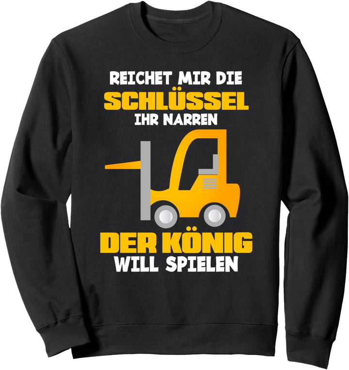 Reichet mir die Schlüssel ihr Narren, Gabelstabler Sweatshirt