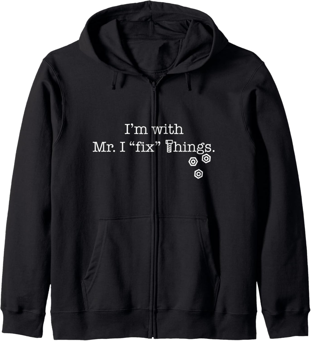 Ich bin mit Mr. I Fix Things Lustiges Design Frau Handwerker Kapuzenjacke