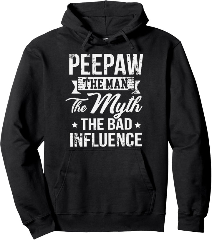 Peepaw The Bad Influence Funny Gift Pullover Hoodie