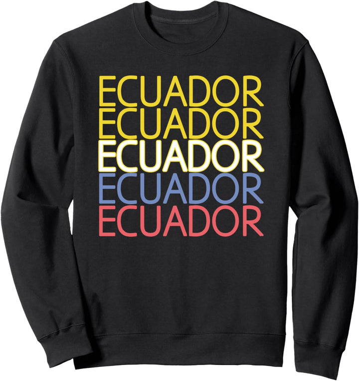 Ecuador Five Times Word Stack Sweatshirt
